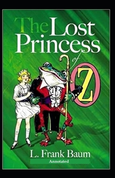 The Lost Princess of Oz Annotated