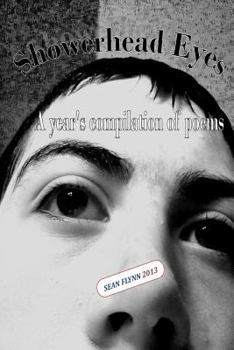 Paperback Showerhead Eyes: A year's compilation of poems Book