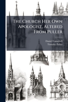 Paperback The Church Her Own Apologist, Altered From Puller Book