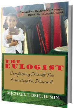 Paperback The Eulogist, Comforting Words for Catastrophic Wounds Book