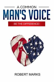 Paperback A Common Man's Voice: Be the Difference! Book