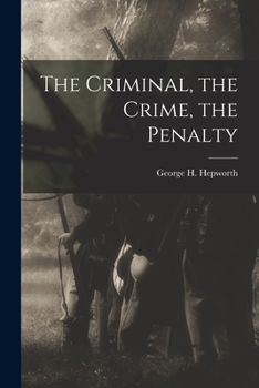 The Criminal the Crime the Penalty