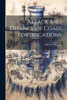 Paperback Attack and Defence of Coast Fortifications Book