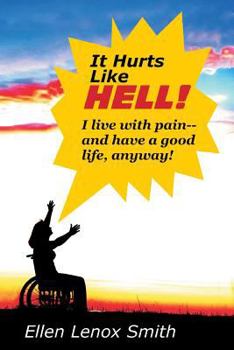 Paperback It Hurts Like Hell!: I Live With Pain-- And Have A Good Life Anyway Book