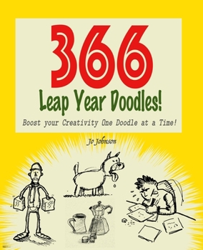 366 Leap Year Doodles! Boost your Creativity One Doodle at a Time!: 7.5 X 9.25 inches 366 Doodle Prompts | One for each day of the leap year | ... Art Journal | stimulate Right Brain skills
