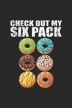 Check Out My Six Pack: Check Out My Six Pack Donut Donut Kids Toddler Journal/Notebook Blank Lined Ruled 6x9 100 Pages