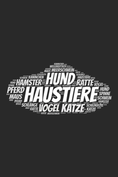 Haustiere: Notizblock | Notizbuch | DIN A5, 120 Seiten | Liniert, Lined, Linien | Notizen, Termine, Planer, Tagebuch, Organisation | Wortwolke Geschenk (German Edition)