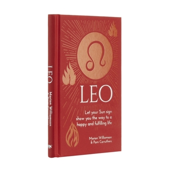 Hardcover Leo: Let Your Sun Sign Show You the Way to a Happy and Fulfilling Life Book