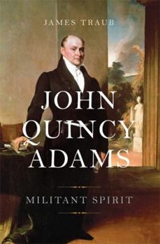 Hardcover John Quincy Adams: Militant Spirit Book