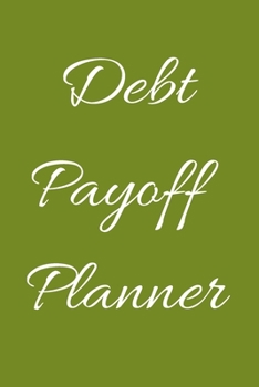 Debt payoff planner: Paying off debts Logbook |Personal/ Business Monthly Budget Planner| Budgeting & Money Management| Bill Paying tracking Book| Debt free Journal Planner