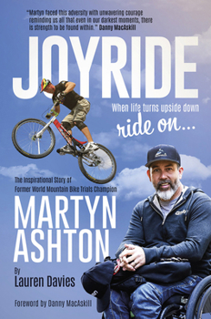 Hardcover Joyride: The Inspirational Story of Former World Mountain Bike Trials Champion Martyn Ashton Book