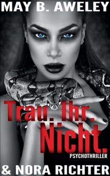 Paperback Trau. Ihr. Nicht. [German] Book