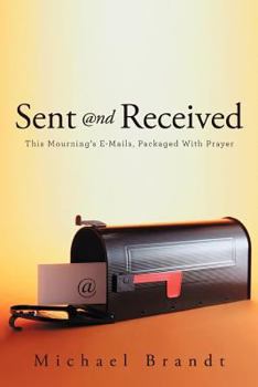 Paperback Sent and Received: This Mourning's E-Mails, Packaged with Prayer Book