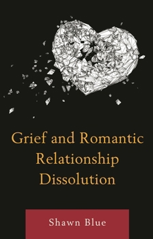Paperback Grief and Romantic Relationship Dissolution Book