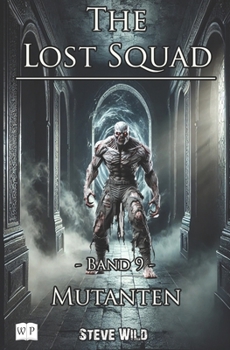 Paperback The Lost Squad: Band 9 Mutanten [German] Book