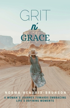 Paperback GRIT n' GRACE: A Woman's Journey Towards Embracing Life's Defining Moments Book