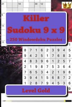 Paperback Killer Sudoku 9 x 9 - 250 Windowdoku Puzzles - Level Gold: I ask to give a review and your advice Book