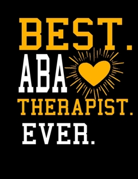 Best ABA Therapist Ever: Daily Planner 2020 Gift For Applied Behavior Analyst Aba Therapist