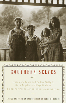 Paperback Southern Selves: From Mark Twain and Eudora Welty to Maya Angelou and Kaye Gibbons A Collection of Autobiographical Writing Book