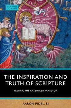 Paperback The Inspiration and Truth of Scripture: Testing the Ratzinger Paradigm Book