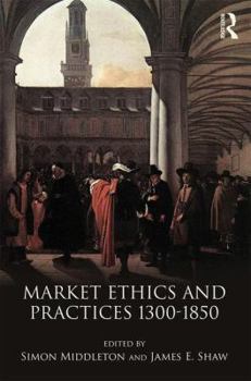 Paperback Market Ethics and Practices, c.1300-1850 Book