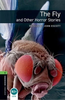 Paperback Oxford Bookworms Library: Level 6: The Fly and Other Horror Stories Book