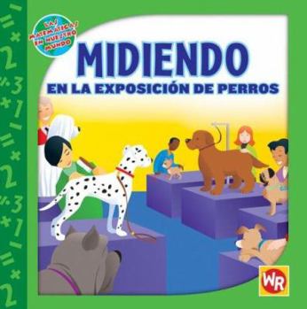 Library Binding Midiendo En La Exposición de Perros (Measuring at the Dog Show) [Spanish] Book