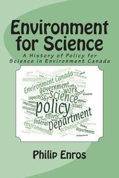 Paperback Environment for Science: A History of Policy for Science in Environment Canada Book