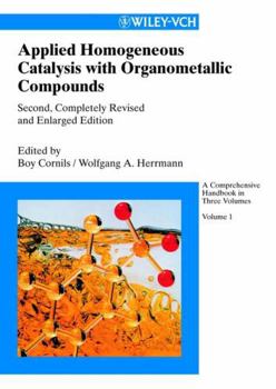 Hardcover Applied Homogeneous Catalysis with Organometallic Compounds: A Comprehensive Handbook in Three Volumes Book