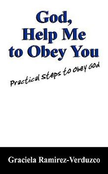Paperback God, Help Me to Obey You: Practical Steps to Obey God Book