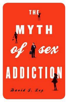 Hardcover The Myth of Sex Addiction Book