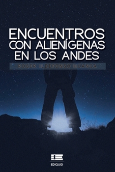 Encuentros con alien�genas en los Andes