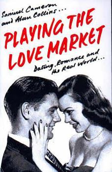 Paperback Playing the Love Market: "dating, Romance and the Real World" Book