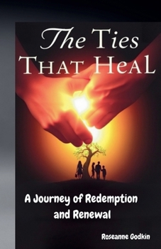 The Ties That Heal: A Journey of Redemption and Renewal