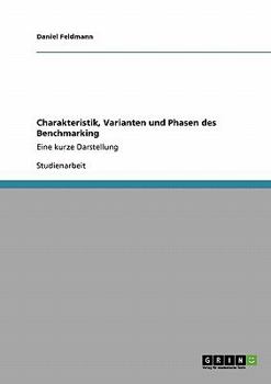 Paperback Charakteristik, Varianten und Phasen des Benchmarking: Eine kurze Darstellung [German] Book