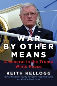 Hardcover War by Other Means: A General in the Trump White House Book
