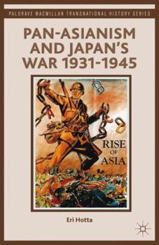 Paperback Pan-Asianism and Japan's War 1931-1945 Book
