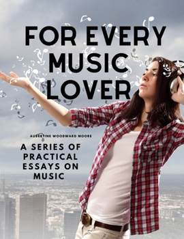 Paperback For Every Music Lover - A Series of Practical Essays on Music Book