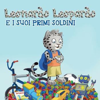 Paperback Leonardo Leopardo e i suoi primi soldi: Leonardo Leopardo e i suoi primi soldi [Italian] Book