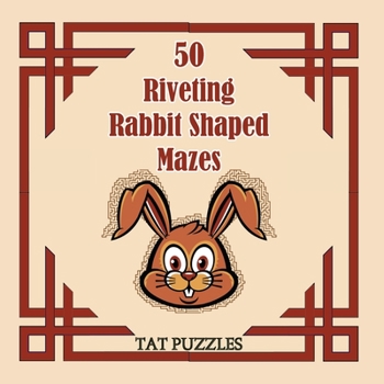 Paperback 50 Riveting Rabbit Shaped Mazes Book