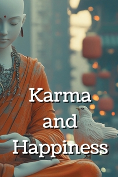 Paperback Karma & Happiness: The 12 Laws of Karma That Will Change Your Life Book