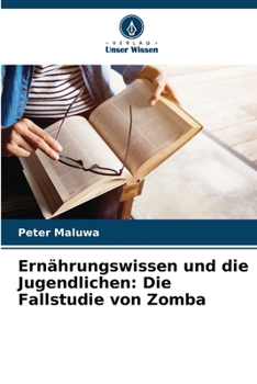 Paperback Ernährungswissen und die Jugendlichen: Die Fallstudie von Zomba [German] Book