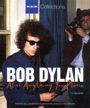 Hardcover Bob Dylan: Alias Anything You Please Book