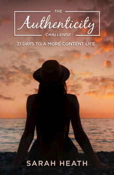 Paperback The Authenticity Challenge: 21 Days to a More Content Life Book