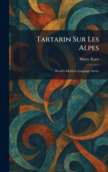 Hardcover Tartarin Sur Les Alpes: Heath's Modern Language Series Book