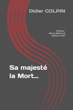 Paperback Sa majesté la Mort...: Préface: Monia BOULILA Editions KDP [French] Book
