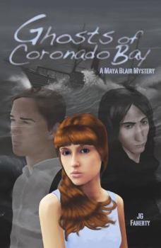 Ghosts of Coronado Bay - Book #1 of the Maya Blair Mysteries