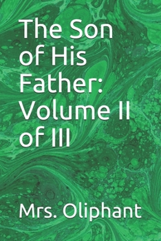 Paperback The Son of His Father: Volume II of III Book