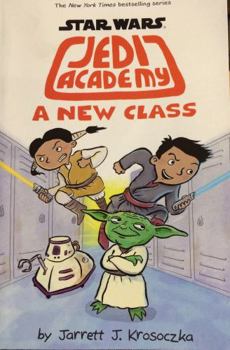 Star Wars: Jedi Academy 4 - A New Class - Book #4 of the Jedi Academy