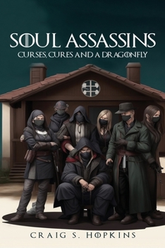 Paperback Soul Assassins: Curses, Cures and a Dragonfly Book 1 Book